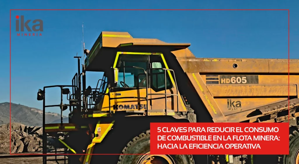 Optimiza tu flota, protege a tus operadores y lidera la eficiencia operativa con IKA Minería.