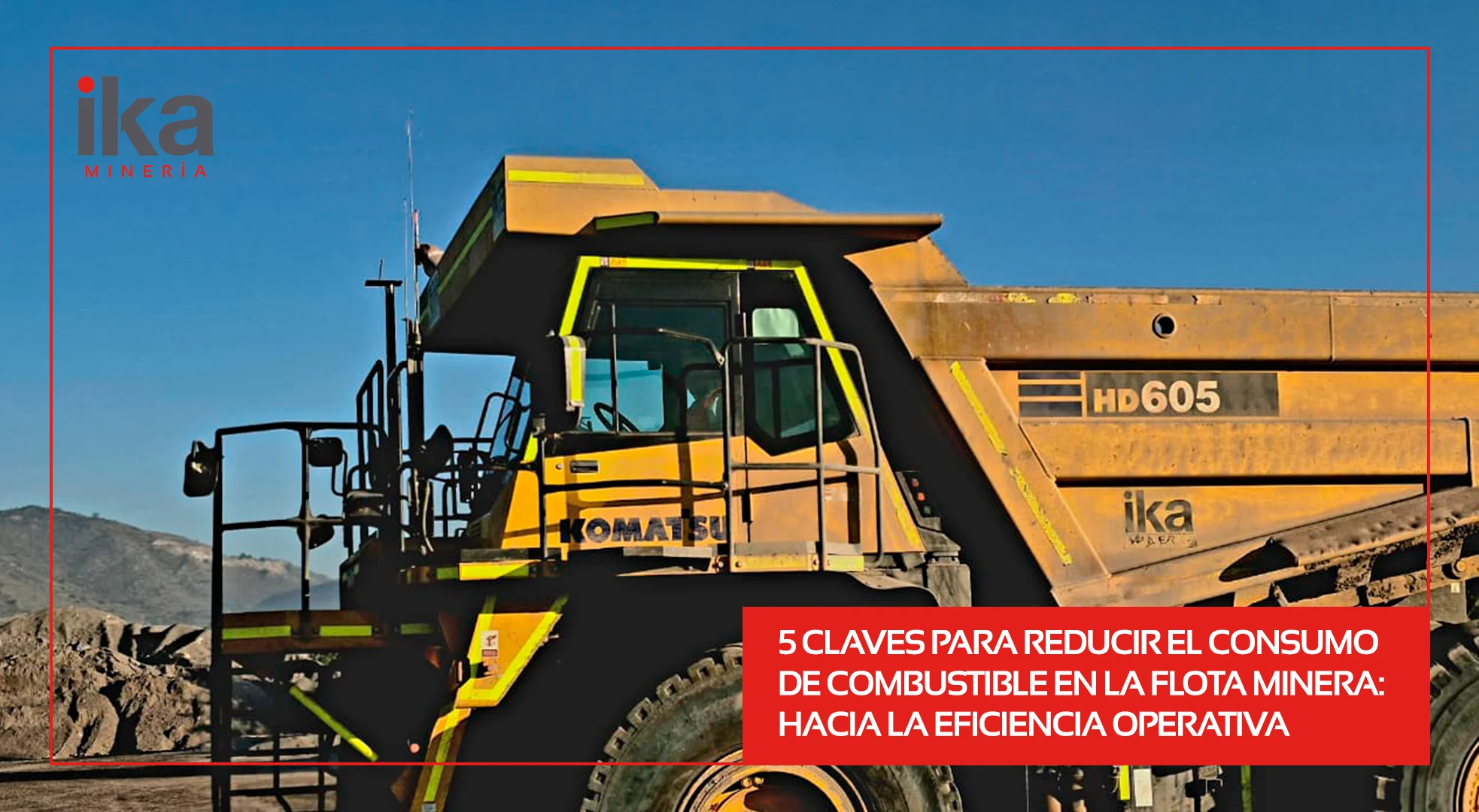 5 Claves para reducir el consumo de combustible en la flota minera: Hacia la eficiencia operativa